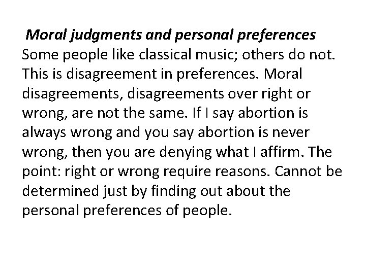  Moral judgments and personal preferences Some people like classical music; others do not.