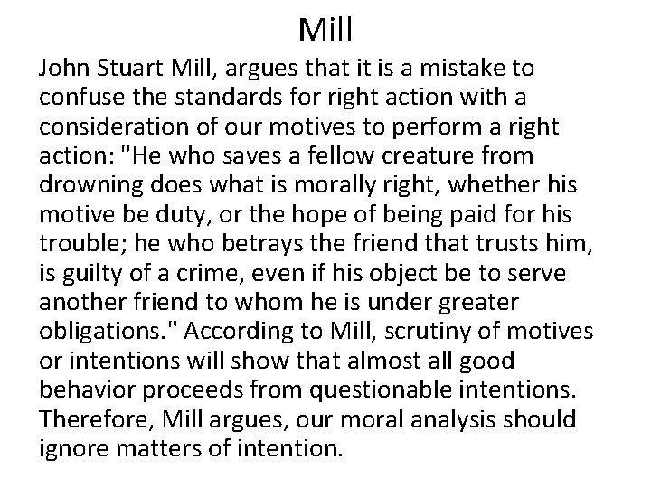 Mill John Stuart Mill, argues that it is a mistake to confuse the standards