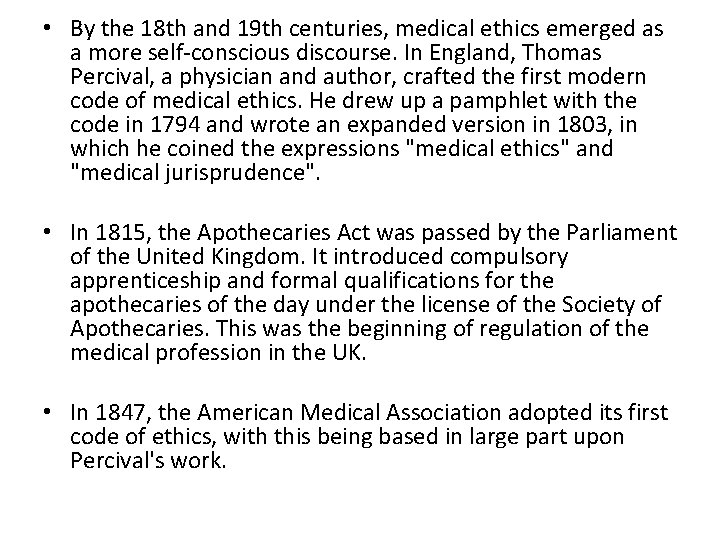 • By the 18 th and 19 th centuries, medical ethics emerged as