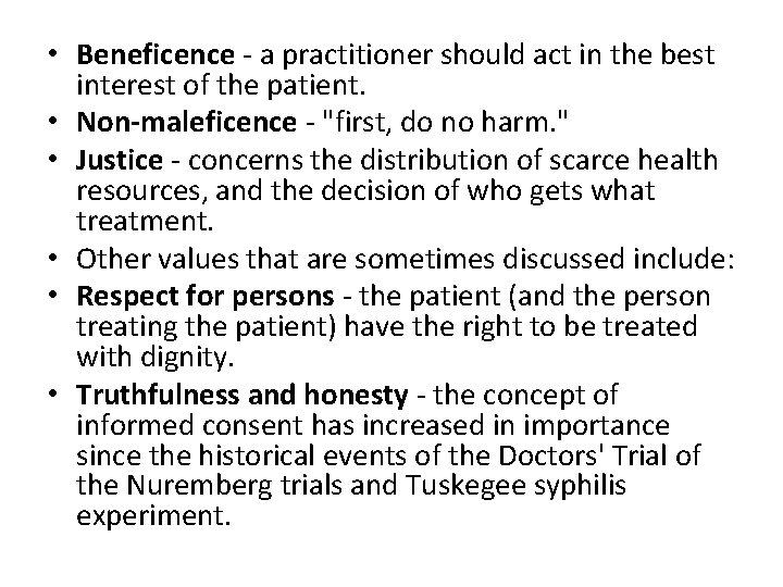 • Beneficence - a practitioner should act in the best interest of the