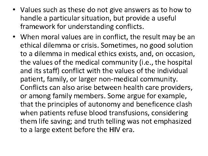  • Values such as these do not give answers as to how to