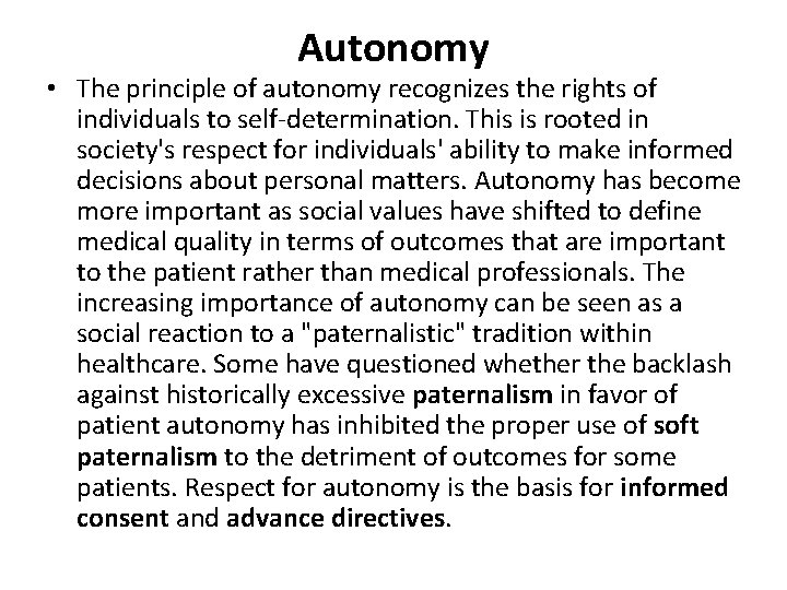 Autonomy • The principle of autonomy recognizes the rights of individuals to self-determination. This