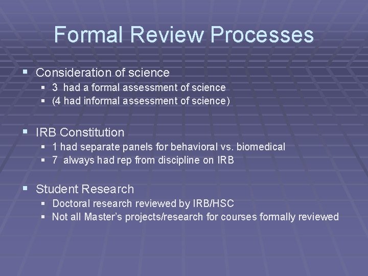 Formal Review Processes § Consideration of science § 3 had a formal assessment of