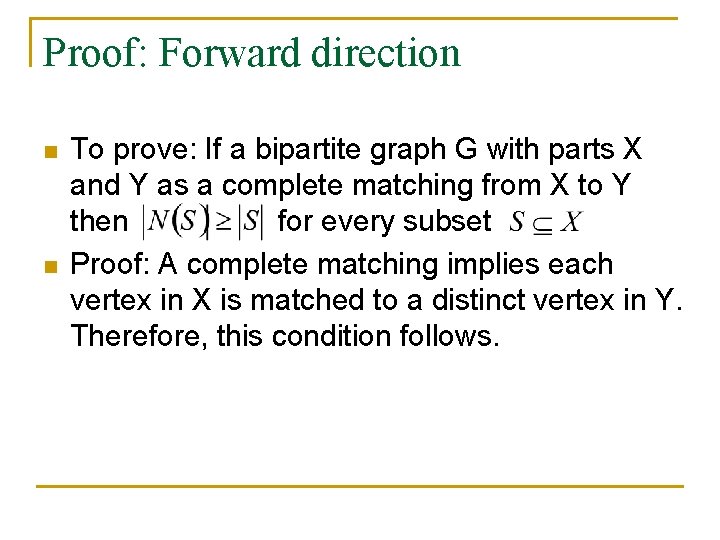 Proof: Forward direction n n To prove: If a bipartite graph G with parts Proof: Forward direction n n To prove: If a bipartite graph G with parts