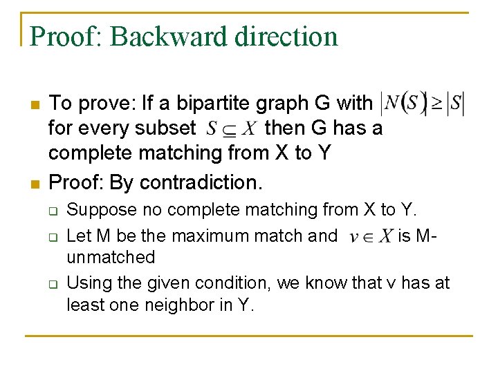 Proof: Backward direction n n To prove: If a bipartite graph G with for Proof: Backward direction n n To prove: If a bipartite graph G with for