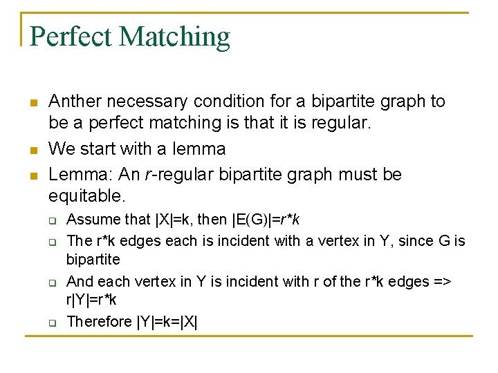 Perfect Matching n n n Anther necessary condition for a bipartite graph to be Perfect Matching n n n Anther necessary condition for a bipartite graph to be