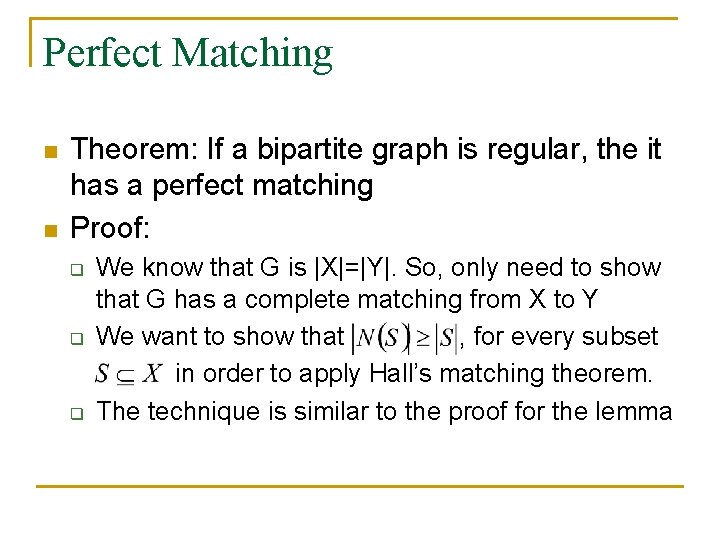 Perfect Matching n n Theorem: If a bipartite graph is regular, the it has Perfect Matching n n Theorem: If a bipartite graph is regular, the it has
