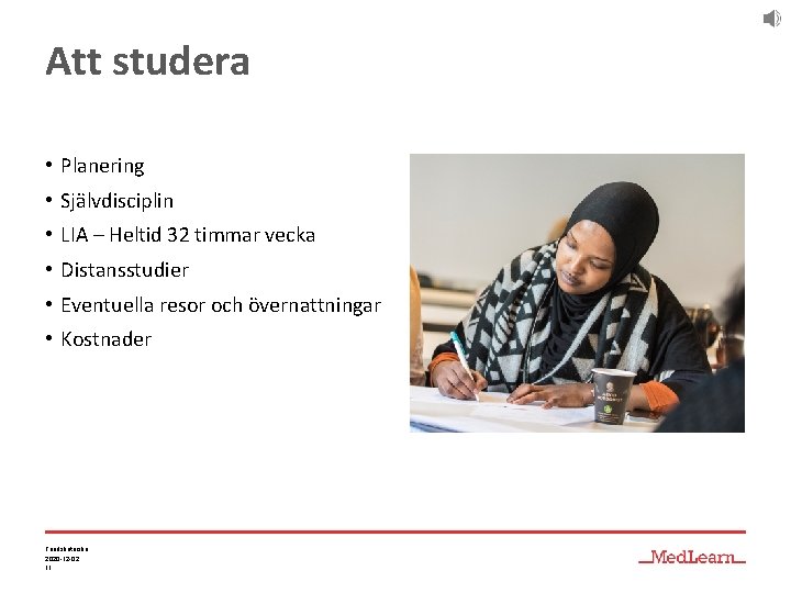 Att studera • Planering • Självdisciplin • LIA – Heltid 32 timmar vecka •