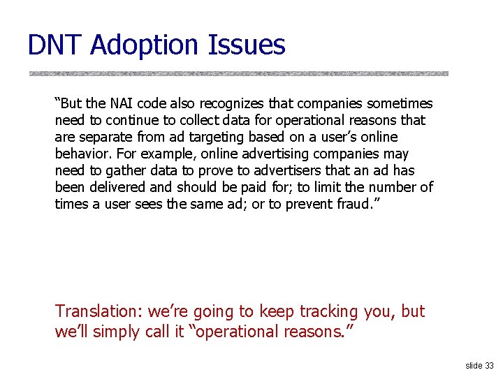 DNT Adoption Issues “But the NAI code also recognizes that companies sometimes need to