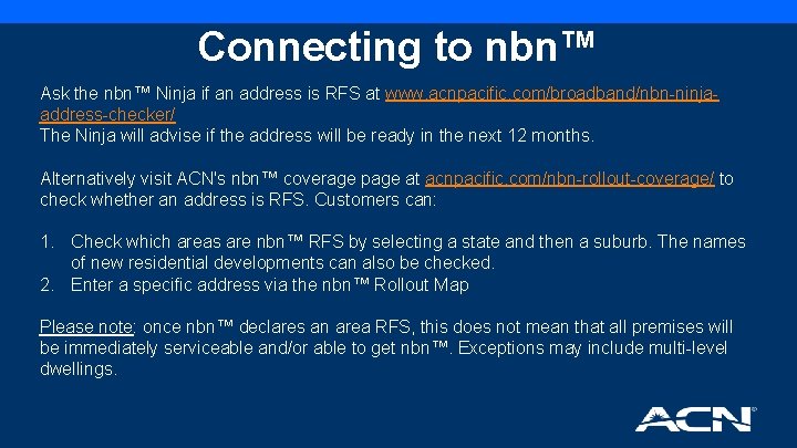 Connecting to nbn™ Ask the nbn™ Ninja if an address is RFS at www.