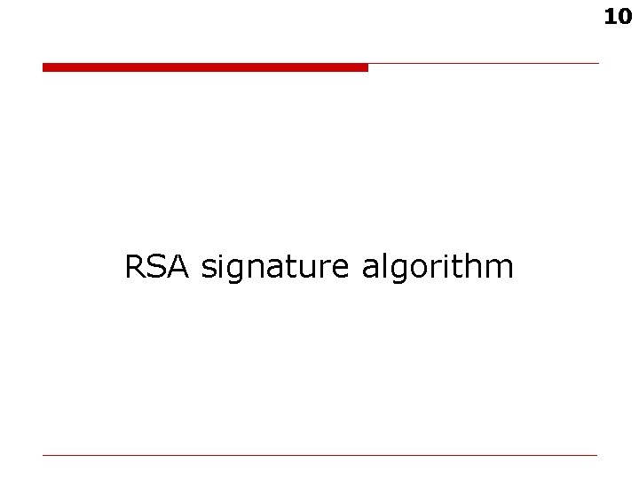 10 RSA signature algorithm 