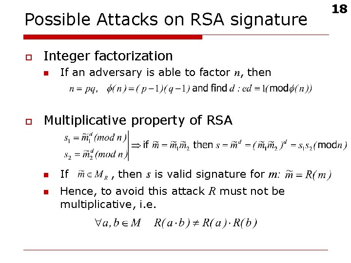 Possible Attacks on RSA signature o Integer factorization n o If an adversary is