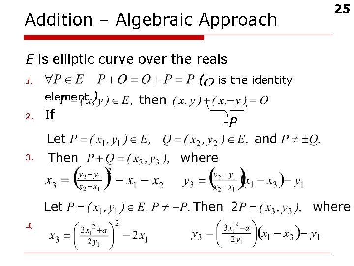 Addition – Algebraic Approach E is elliptic curve over the reals ( 1. is