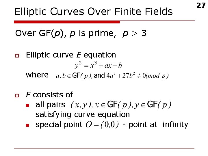 Elliptic Curves Over Finite Fields Over GF(p), p is prime, p > 3 o