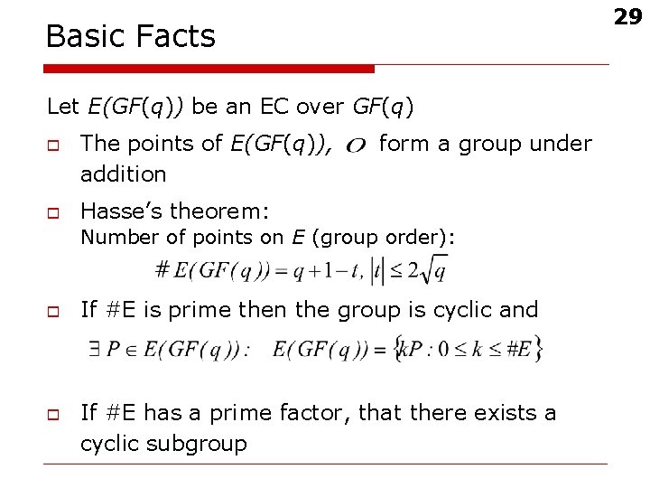 29 Basic Facts Let E(GF(q)) be an EC over GF(q) o o The points