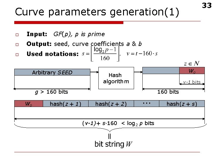33 Curve parameters generation(1) o Input: GF(p), p is prime o Output: seed, curve