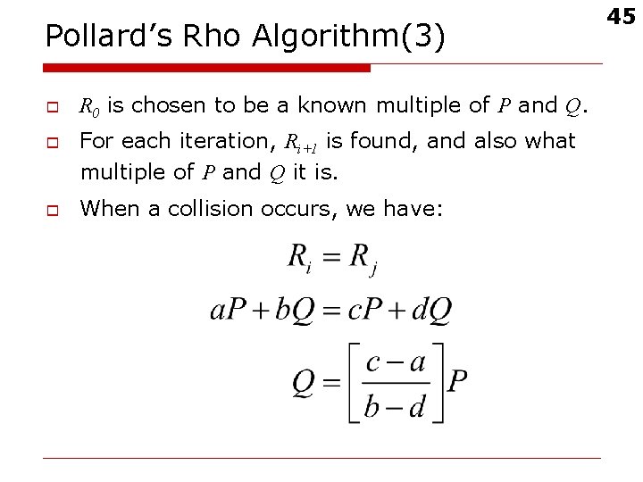 Pollard’s Rho Algorithm(3) o o o R 0 is chosen to be a known