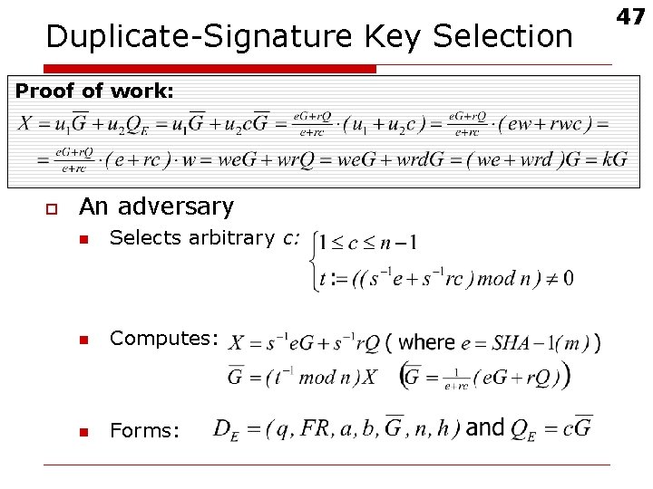 Duplicate-Signature Key Selection Proof of work: D, Q, m, r, s Alice Bob DE,