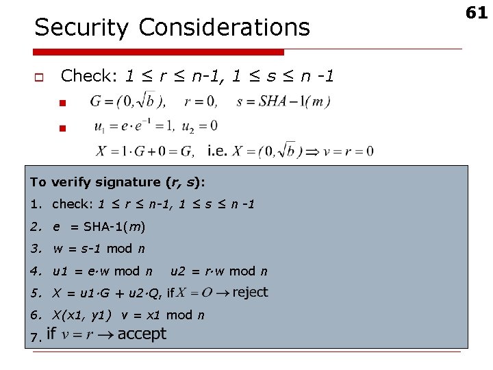 Security Considerations o Check: 1 ≤ r ≤ n-1, 1 ≤ s ≤ n
