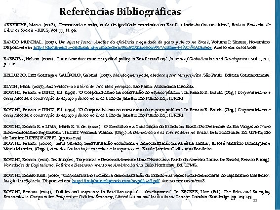 Referências Bibliográficas ARRETCHE, Marta. (2018), “Democracia e redução da desigualdade econômica no Brasil: a