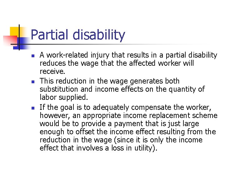 Partial disability n n n A work-related injury that results in a partial disability