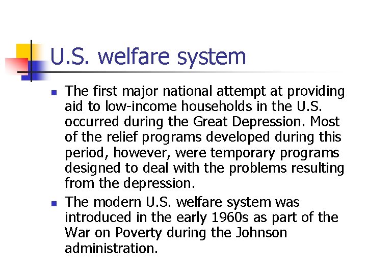 U. S. welfare system n n The first major national attempt at providing aid