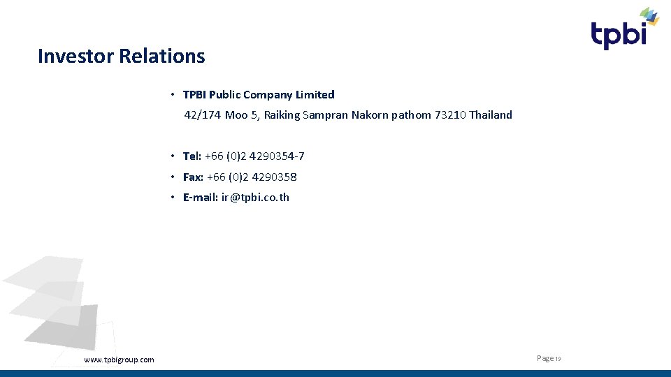 Investor Relations • TPBI Public Company Limited 42/174 Moo 5, Raiking Sampran Nakorn pathom