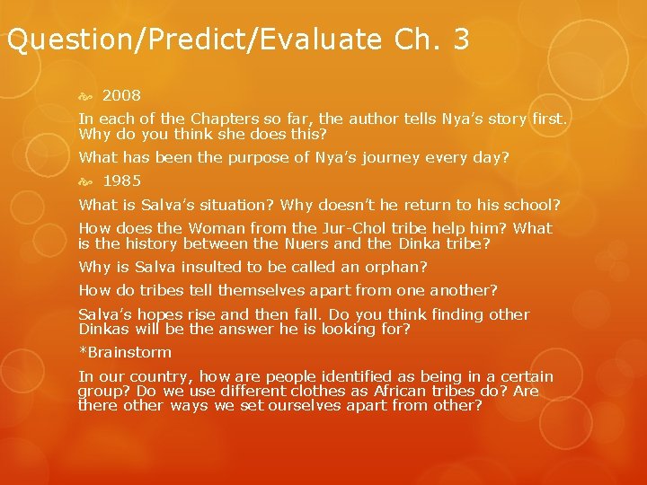 Question/Predict/Evaluate Ch. 3 2008 In each of the Chapters so far, the author tells