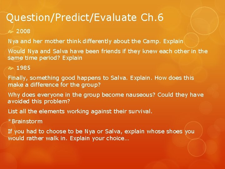 Question/Predict/Evaluate Ch. 6 2008 Nya and her mother think differently about the Camp. Explain