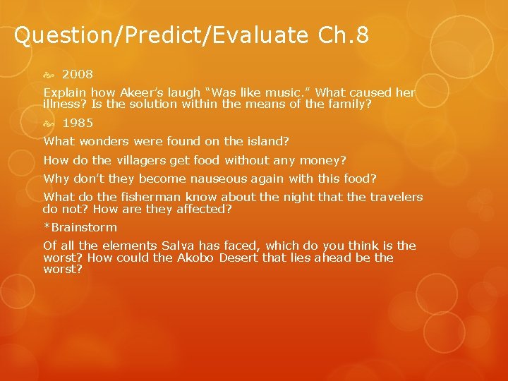 Question/Predict/Evaluate Ch. 8 2008 Explain how Akeer’s laugh “Was like music. ” What caused