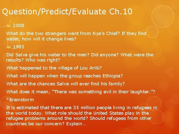 Question/Predict/Evaluate Ch. 10 2008 What do the two strangers want from Nya’s Chief? If