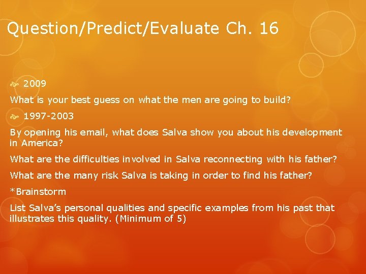 Question/Predict/Evaluate Ch. 16 2009 What is your best guess on what the men are