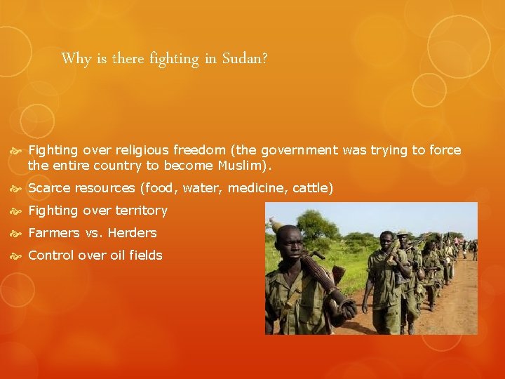 Why is there fighting in Sudan? Fighting over religious freedom (the government was trying