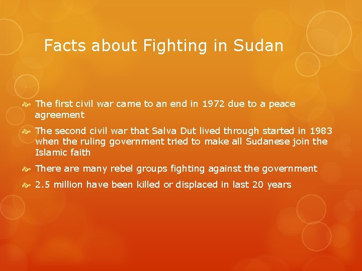 Facts about Fighting in Sudan The first civil war came to an end in