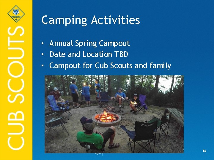 Camping Activities • Annual Spring Campout • Date and Location TBD • Campout for