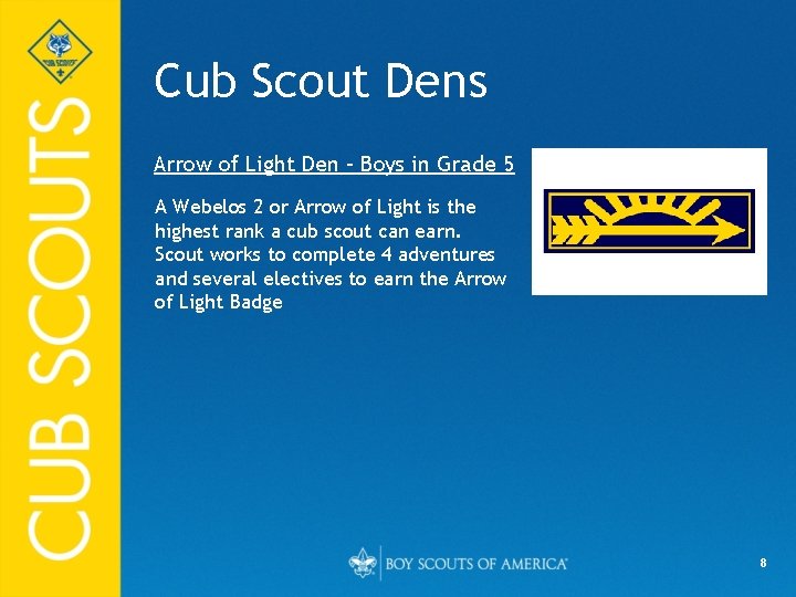 Cub Scout Dens Arrow of Light Den – Boys in Grade 5 A Webelos