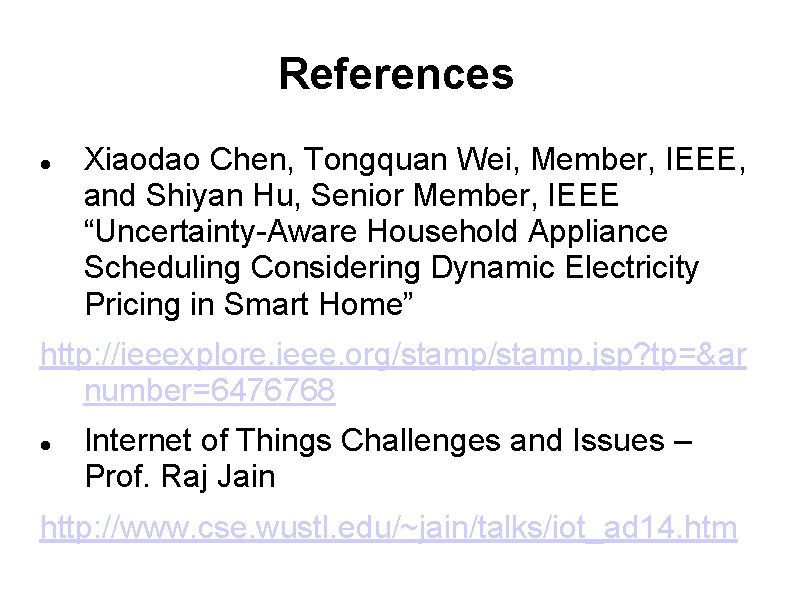 References Xiaodao Chen, Tongquan Wei, Member, IEEE, and Shiyan Hu, Senior Member, IEEE “Uncertainty-Aware