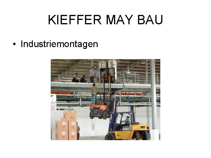 KIEFFER MAY BAU • Industriemontagen 