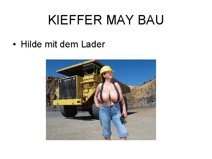 KIEFFER MAY BAU • Hilde mit dem Lader 