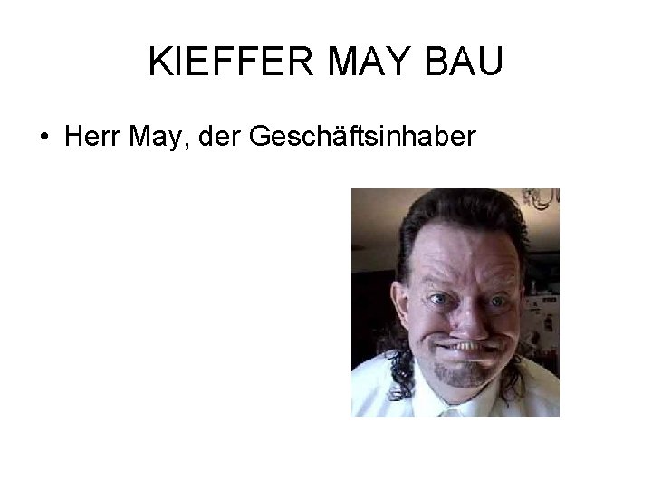 KIEFFER MAY BAU • Herr May, der Geschäftsinhaber 