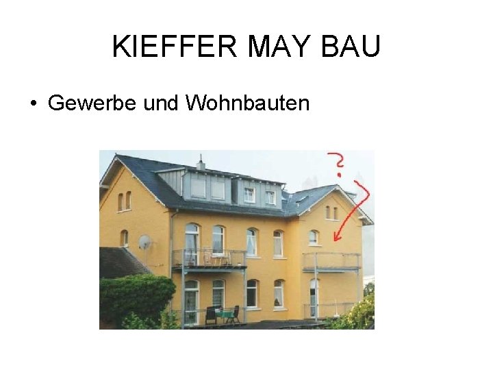 KIEFFER MAY BAU • Gewerbe und Wohnbauten 