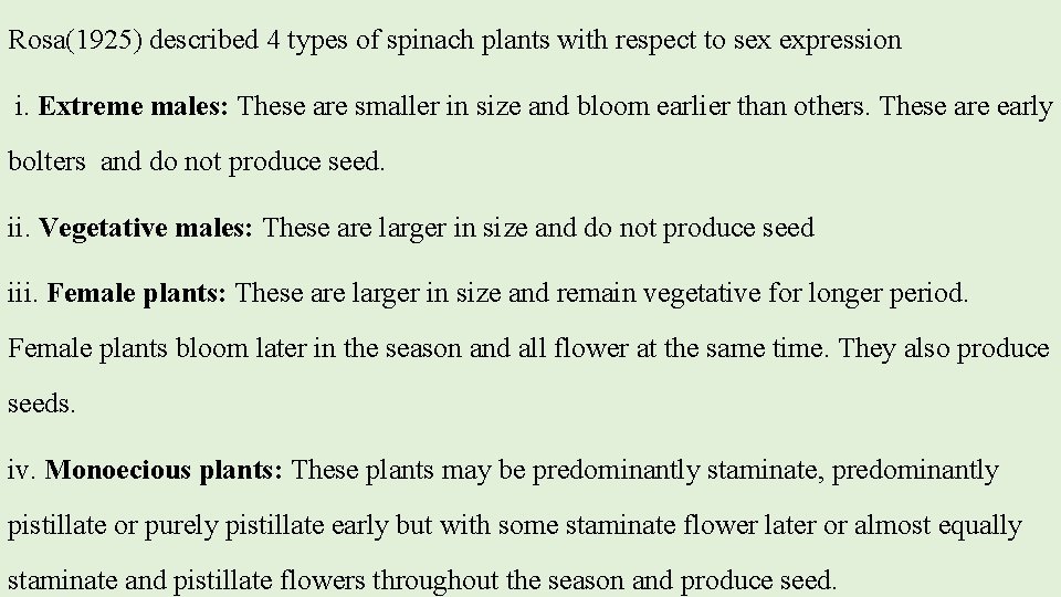 Rosa(1925) described 4 types of spinach plants with respect to sex expression i. Extreme