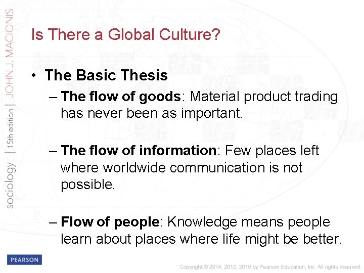 Is There a Global Culture? • The Basic Thesis – The flow of goods:
