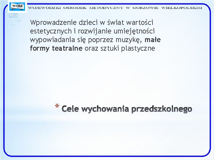 Wprowadzenie dzieci w świat wartości estetycznych i rozwijanie umiejętności wypowiadania się poprzez muzykę, małe
