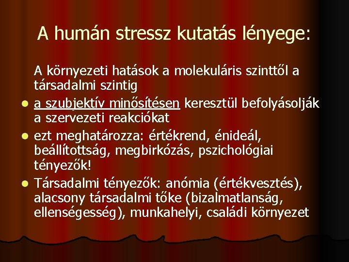 A humán stressz kutatás lényege: A környezeti hatások a molekuláris szinttől a társadalmi szintig