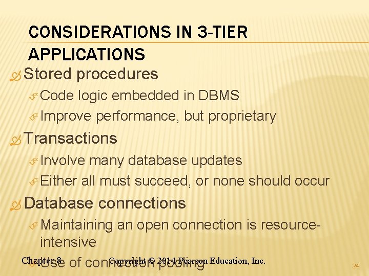 CONSIDERATIONS IN 3 -TIER APPLICATIONS Stored procedures Code logic embedded in DBMS Improve performance, CONSIDERATIONS IN 3 -TIER APPLICATIONS Stored procedures Code logic embedded in DBMS Improve performance,