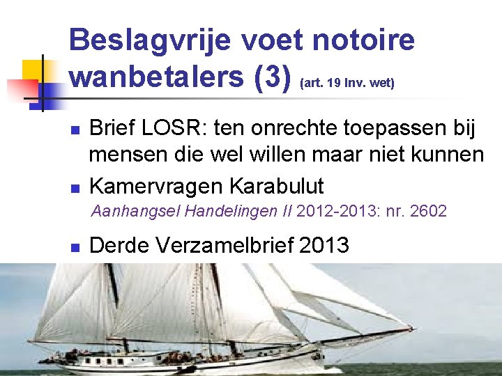 Beslagvrije voet notoire wanbetalers (3) (art. 19 Inv. wet) n n Brief LOSR: ten