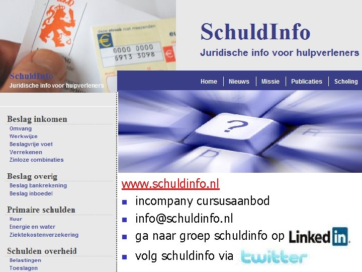 www. schuldinfo. nl n incompany cursusaanbod n info@schuldinfo. nl n ga naar groep schuldinfo