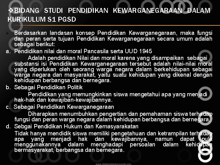 v. BIDANG STUDI PENDIDIKAN KEWARGANEGARAAN DALAM KURIKULUM S 1 PGSD Ø a. b. c.
