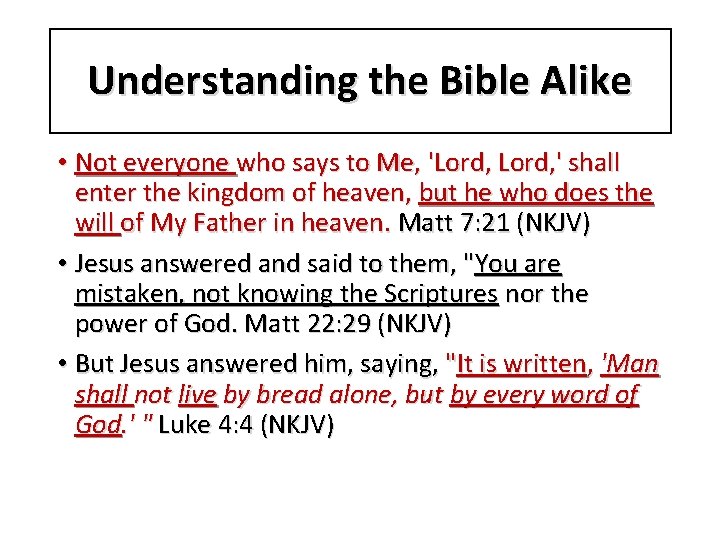 Understanding the Bible Alike • Not everyone who says to Me, 'Lord, ' shall